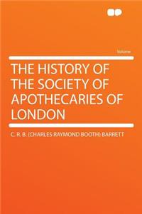 The History of the Society of Apothecaries of London