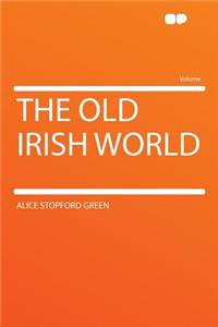 The Old Irish World