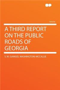 A Third Report on the Public Roads of Georgia
