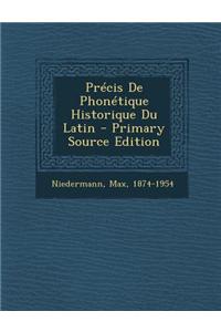 Précis De Phonétique Historique Du Latin - Primary Source Edition