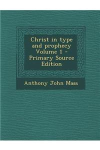 Christ in Type and Prophecy Volume 1