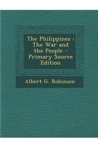The Philippines: The War and the People - Primary Source Edition