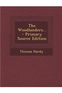 The Woodlanders... - Primary Source Edition