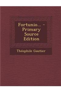 Fortunio... - Primary Source Edition