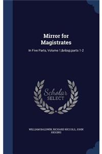 Mirror for Magistrates: In Five Parts, Volume 1, parts 1-2