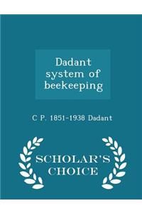 Dadant System of Beekeeping - Scholar's Choice Edition