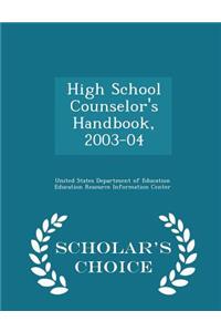 High School Counselor's Handbook, 2003-04 - Scholar's Choice Edition
