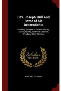 Rev. Joseph Hull and Some of His Descendants