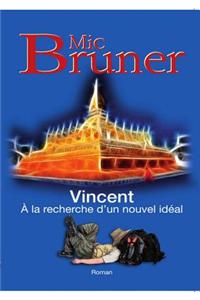 Vincent a la Recherche D'Un Nouvel Ideal