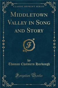 Middletown Valley in Song and Story (Classic Reprint)