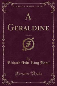 A Geraldine, Vol. 2 of 2 (Classic Reprint)