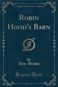 Robin Hood's Barn (Classic Reprint)