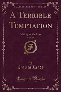 A Terrible Temptation, Vol. 1 of 3