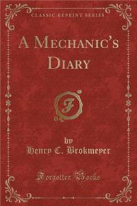 A Mechanic's Diary (Classic Reprint)