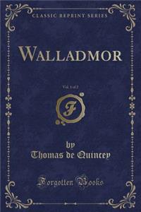 Walladmor, Vol. 1 of 2 (Classic Reprint)