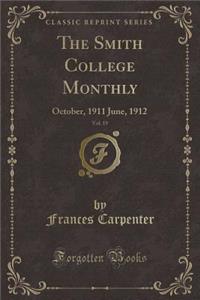 The Smith College Monthly, Vol. 19: October, 1911 June, 1912 (Classic Reprint)