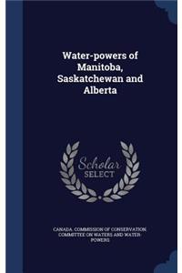 Water-powers of Manitoba, Saskatchewan and Alberta