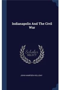 Indianapolis And The Civil War