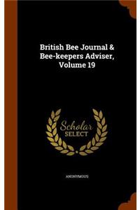 British Bee Journal & Bee-keepers Adviser, Volume 19