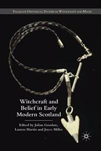 Witchcraft and Belief in Early Modern Scotland