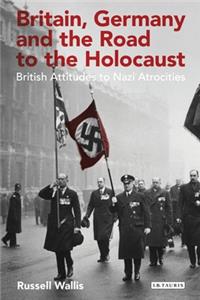 Britain, Germany and the Road to the Holocaust