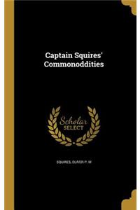 Captain Squires' Commonoddities
