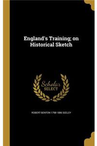 England's Training; on Historical Sketch