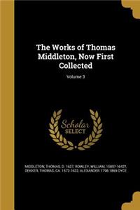 The Works of Thomas Middleton, Now First Collected; Volume 3