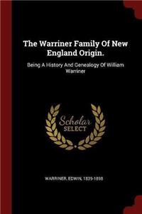 The Warriner Family of New England Origin.