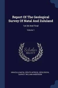 Report Of The Geological Survey Of Natal And Zululand: 1st-3d And Final; Volume 1