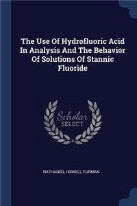 Use Of Hydrofluoric Acid In Analysis And The Behavior Of Solutions Of Stannic Fluoride