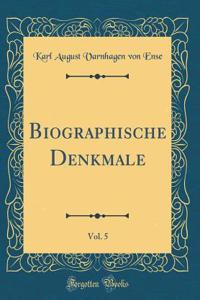 Biographische Denkmale, Vol. 5 (Classic Reprint)