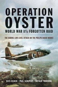 Operation Oyster: WW II's Forgotten Raid