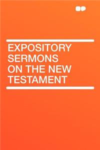 Expository Sermons on the New Testament