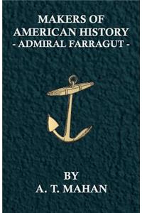 Makers of American History - Admiral Farragut