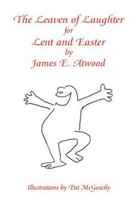 Leaven of Laughter for Lent and Easter