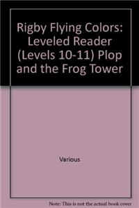 Rigby Flying Colors: Individual Student Edition Blue Plop and the Frog Tower