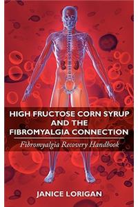 High Fructose Corn Syrup and the Fibromyalgia Connection