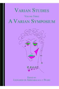 Varian Studies Volume Three: A Varian Symposium