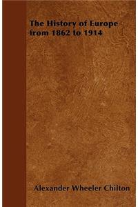 The History of Europe from 1862 to 1914