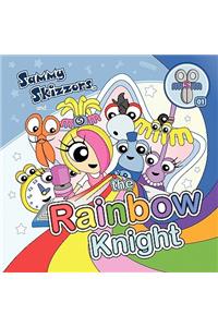 Sammy Skizzors and the Rainbow Knight