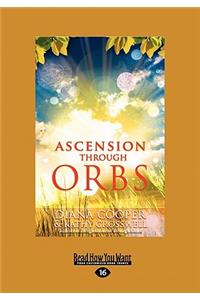 Ascension Through Orbs (Large Print 16pt)
