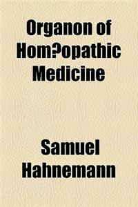 Organon of Hom Opathic Medicine