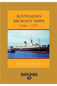 Australian Migrant Ships 1946-1977 (Large Print 16pt)