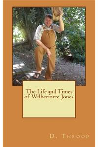 The Life and Times of Wilberforce Jones