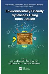 Environmentally Friendly Syntheses Using Ionic Liquids