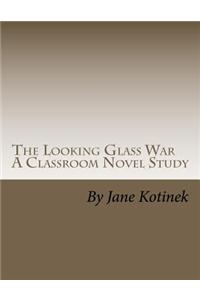 The Looking Glass War A Classroom Novel Study