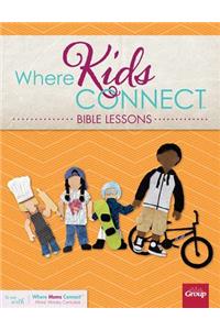 Where Kids Connect Bible Lessons, Volume 2