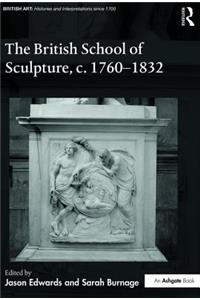 The British School of Sculpture, c.1760-1832