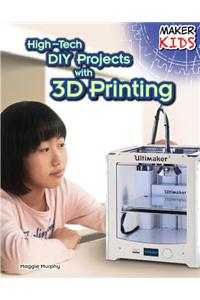 High-Tech DIY Projects with 3D Printing